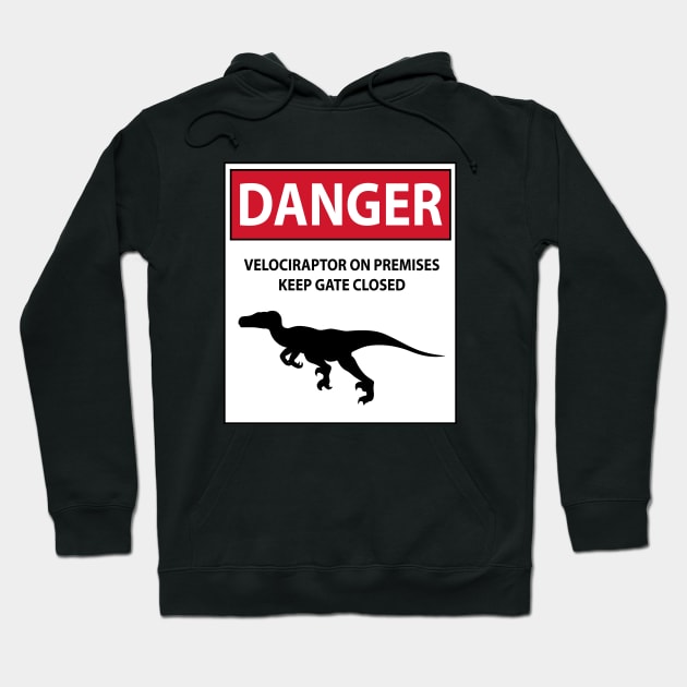 Keep the Gate Closed (Raptor Warning Sign) Hoodie by SakuraDragon